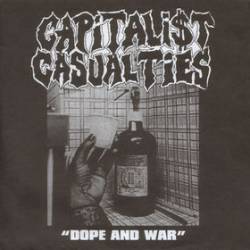 Capitalist Casualties : Dope and War